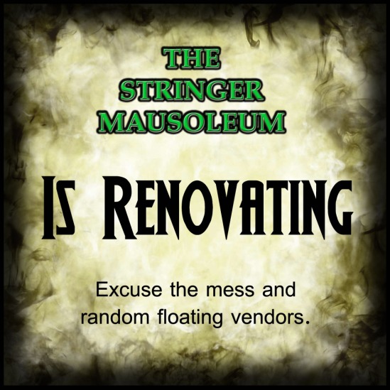 The Stringer Mausoleum - Is Renovating